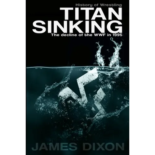 Titan Sinking: The decline of the WWF in 1995