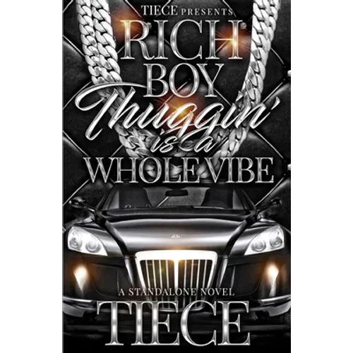 Rich Boy Thuggin Is A Whole Vibe: A Standalone Novel