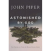 Astonished by God: Ten Truths to Turn the World Upside Down