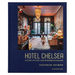 Hotel Chelsea: Living in the Last Bohemian Haven