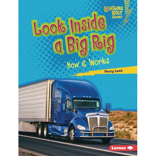 Look Inside a Big Rig: How It Works