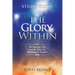 The Glory Within: The Interior Life and the Power of Speaking in Tongues
