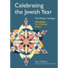 Celebrating the Jewish Year: The Winter Holidays: Hanukkah, Tu B'shevat, Purim