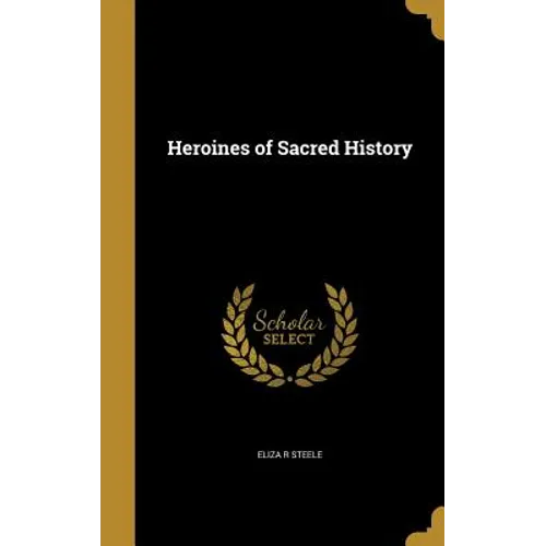 Heroines of Sacred History