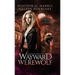 The Vampire and the Case of the Wayward Werewolf: An Urban Fantasy Novel