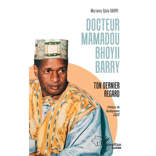 Docteur Mamadou Bhoyii BARRY: Ton dernier regard