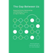 The Gap Between Us: Repairing Broken Relationships and Rebuilding Trust in an Age of Mistrust