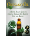 Oregano Oil: A Better Health Guide to Essential Oregano Oil Benefits, Uses, and Recipes