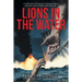 Lions in the Water: A historical thriller where mercy sinks first