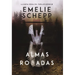 Almas robadas: Una novela