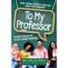 To My Professor: Student Voices for Great College Teaching