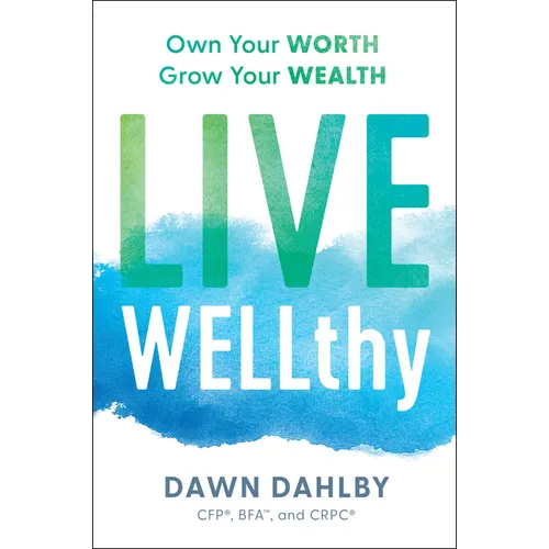 Live Wellthy: Own Your Worth, Grow Your Wealth