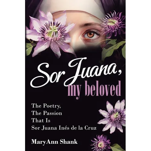 Sor Juana, My Beloved