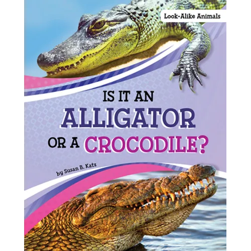 Is It an Alligator or a Crocodile?