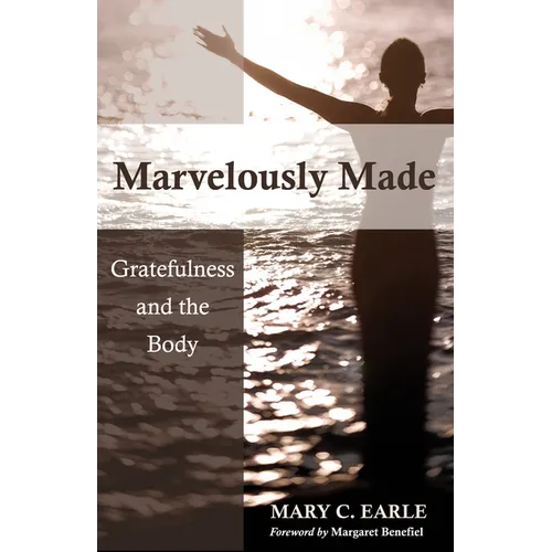 Marvelously Made: Gratefulness and the Body