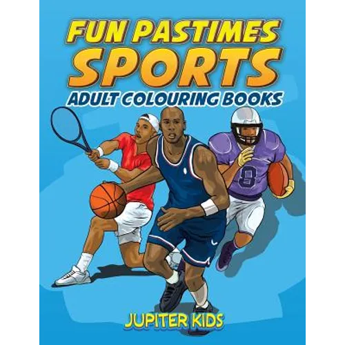 Fun Pastimes - Sports: Adult Colouring Books