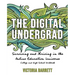 The Digital Undergrad: Surviving and Thriving in the Online Education Universe: College and High School Workbook