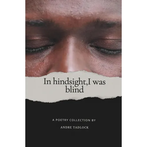 In hindsight, i was blind