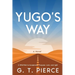 Yugo's Way: A Wild Ride to Acceptance, Purpose, Love, and Light