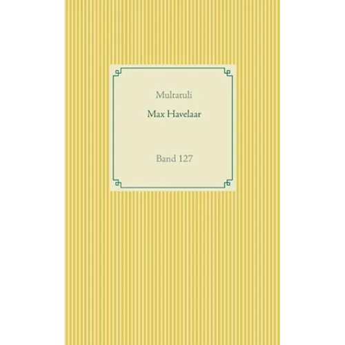 Max Havelaar: Band 127