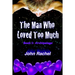 The Man Who Loved Too Much - Book 1: Archipelago