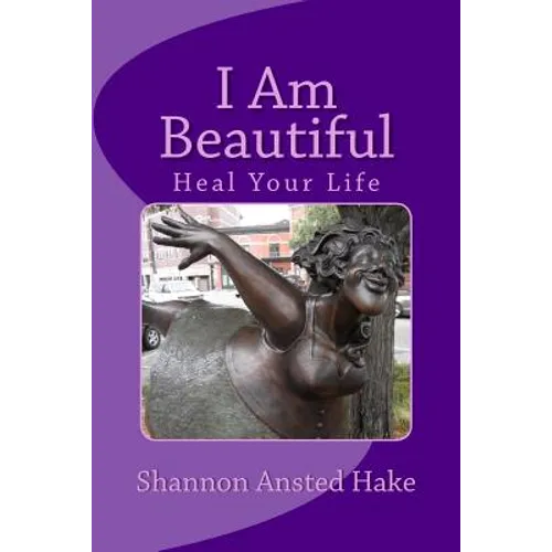 I Am Beautiful: Heal Your Life, One Day At A Time