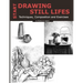 Start Drawing Still Lifes: Techniques, Composition and Exercises
