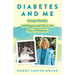Diabetes and Me: Living a Healthy and Empowered Life in the Face of Diabetes