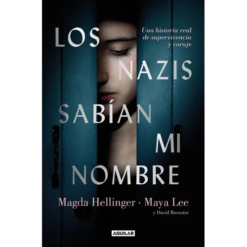 Los Nazis Sabían Mi Nombre / The Nazis Knew My Name. a Remarkable Story of Survival and Courage in Auschwitz