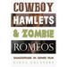 Cowboy Hamlets and Zombie Romeos: Shakespeare in Genre Film