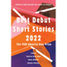 Best Debut Short Stories 2022: The Pen America Dau Prize