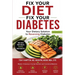 Fix Your Diet, Fix Your Diabetes: Your Dietary Solution to Reversing Diabetes (Second Edition)