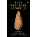They Were Here Before Us: Stories from the First Million Years
