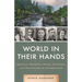 World in Their Hands: Original Thinkers, Doers, Fighters, and the Future of Conservation