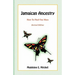 Jamaican Ancestry: How To Find Out More, Revised Edition