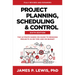 Project Planning, Scheduling, and Control, Sixth Edition: The Ultimate Hands-On Guide to Bringing Projects in on Time and on Budget