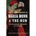 Awful Disclosures of Maria Monk & The Nun; or, Six Months' Residence in a Convent