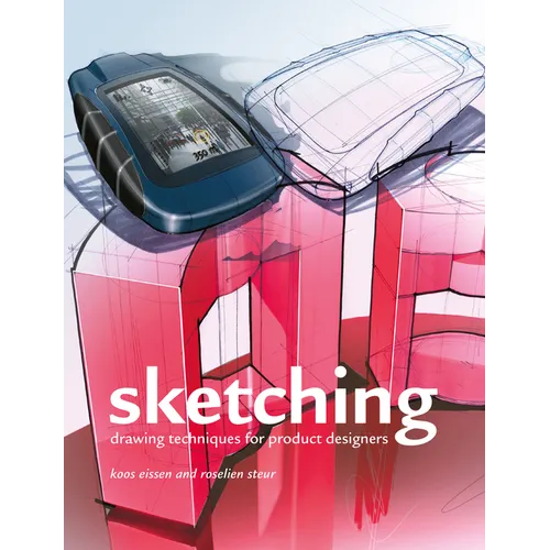 Sketching: Drawing Techniques for Product Designers