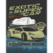 Super Car Coloring Book: Ultimate Exotic Luxury Cars Sport Amazing Designs for Kids And Adults Perfect For Gift