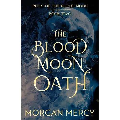 The Blood Moon Oath: A Dark, Paranormal Romance