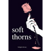 Soft Thorns