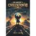 Sid Meier's Civilization VII Game Guide: Unlock Hidden Strategies, Expert Tips, Step-by-Step Tactics to Build Empires and Defeat Rivals