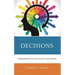 Decisions: Consequences for Life, Society, and History