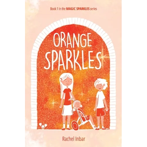 Orange Sparkles: Book 1 in the Magic Sparkles series