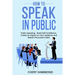 HOW TO SPEAK IN PUBLIC Public Speaking: Build SelfConfidence, Create an Impact on Your Audience and Master Persuasion Skills