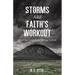 Storms Are Faith's Workout: Preparing Christians for Spiritual Ambush