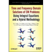 Time and Frequency Domain Solutions of Em Problems: Using Integral Equations and a Hybrid Methodology