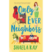 Only Ever Neighbors: A sweet contemporary romance