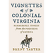 Vignettes of Colonial Virginia