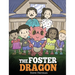 The Foster Dragon: A Story about Foster Care.